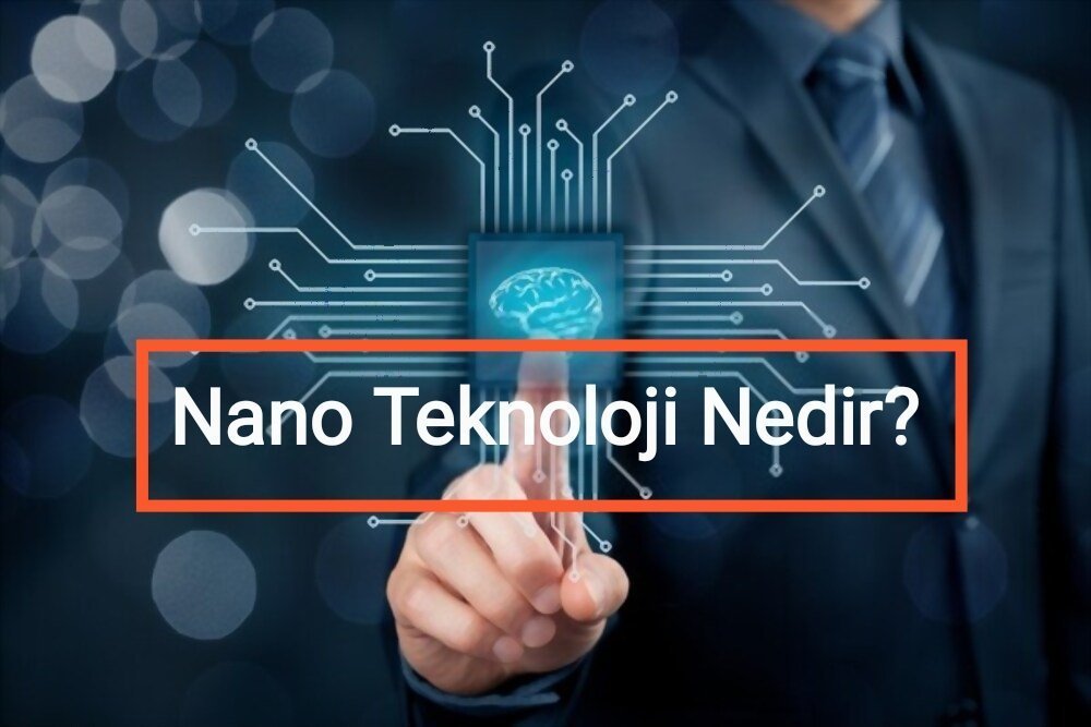 Nano Teknoloji Nedir?